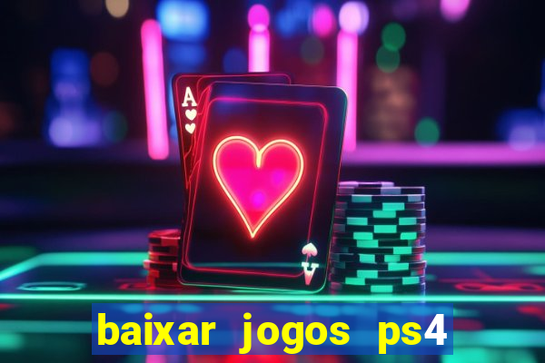 baixar jogos ps4 pkg pt-br